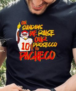 Kansas City Chiefs football on Sundays we raise our prosecco to Isiah Pacheco hoodie, sweater, longsleeve, shirt v-neck, t-shirt