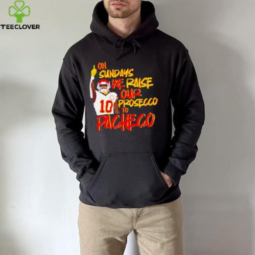 Kansas City Chiefs football on Sundays we raise our prosecco to Isiah Pacheco hoodie, sweater, longsleeve, shirt v-neck, t-shirt