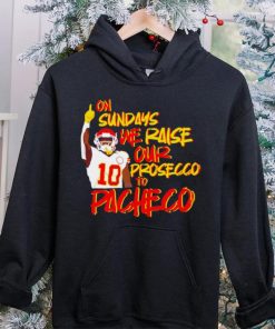 Kansas City Chiefs football on Sundays we raise our prosecco to Isiah Pacheco hoodie, sweater, longsleeve, shirt v-neck, t-shirt