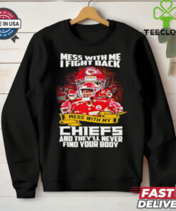 Kansas City Chiefs mess with me I fight back mess with my Chiefs shirt