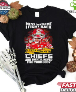 Kansas City Chiefs mess with me I fight back mess with my Chiefs shirt