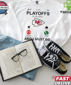 Kansas City Chiefs shirt  Playoff Is Calling And I Must Go for Fans