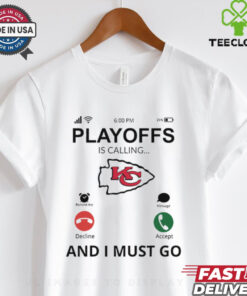 Kansas City Chiefs shirt Playoff Is Calling And I Must Go for Fans