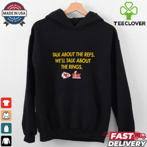 Kansas City Chiefs talk about the refs we’ll talk about the rings LIX Super Bowl Champions shirt