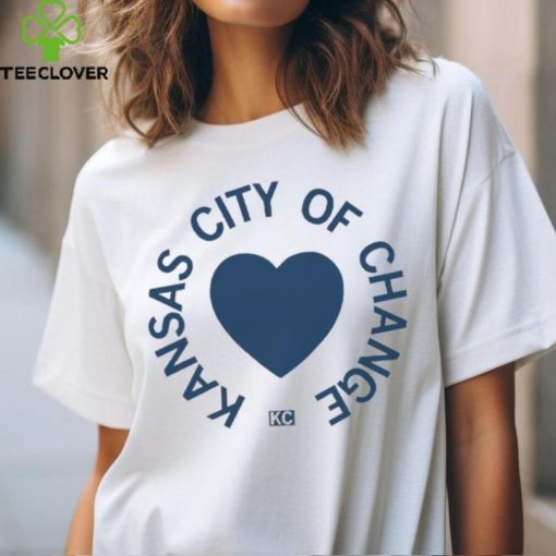 Kansas City Of Change T hoodie, sweater, longsleeve, shirt v-neck, t-shirt