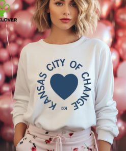 Kansas City Of Change T hoodie, sweater, longsleeve, shirt v-neck, t-shirt