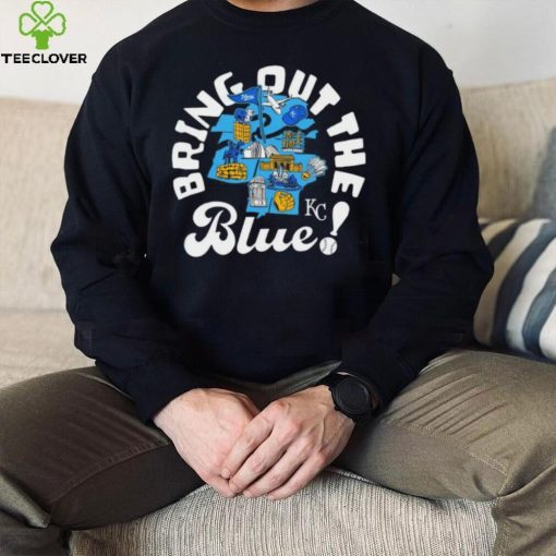 Kansas City Royals bring out the blue hoodie, sweater, longsleeve, shirt v-neck, t-shirt