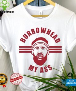 Kansas City – Burrowhead My Ass Travis Kelce Shirt