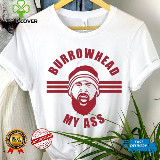 Kansas City – Burrowhead My Ass Travis Kelce Shirt