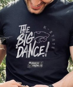 Kansas State The Big Dance Shirt