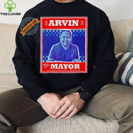 Kapu Coffee Arvin for Mayor no limp lumpia will be served hoodie, sweater, longsleeve, shirt v-neck, t-shirt