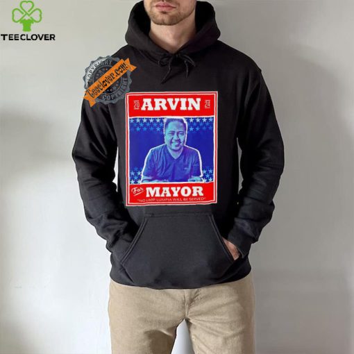 Kapu Coffee Arvin for Mayor no limp lumpia will be served hoodie, sweater, longsleeve, shirt v-neck, t-shirt