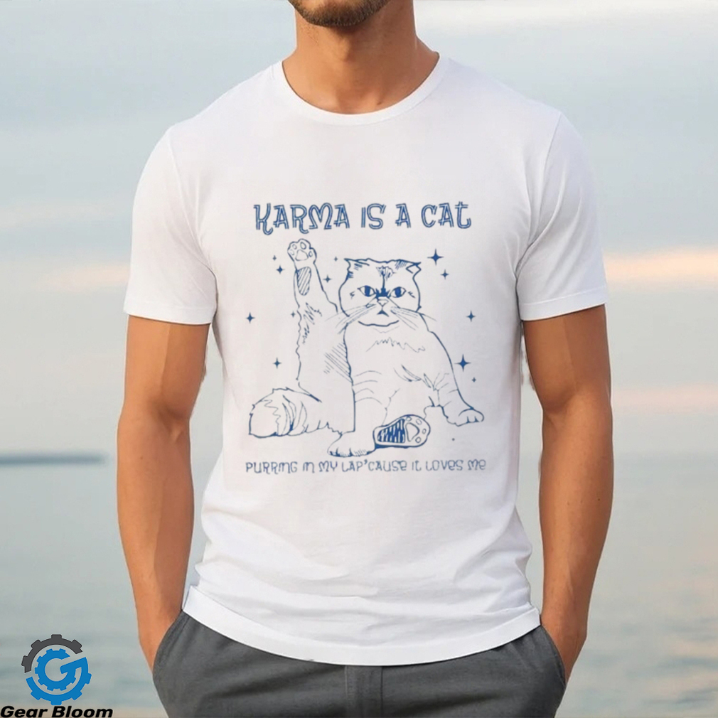 Karma Is A Cat Shirt Taylor Olivia T Shirt Sweatshirt Karma Is A Cat Shirt Taylor Olivia T Shirt Sweatshirt