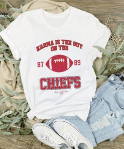 Karma Is The Guy On The Chiefs 87 and 89 Football hoodie, sweater, longsleeve, shirt v-neck, t-shirt