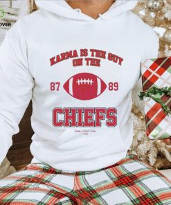 Karma Is The Guy On The Chiefs 87 and 89 Football hoodie, sweater, longsleeve, shirt v-neck, t-shirt