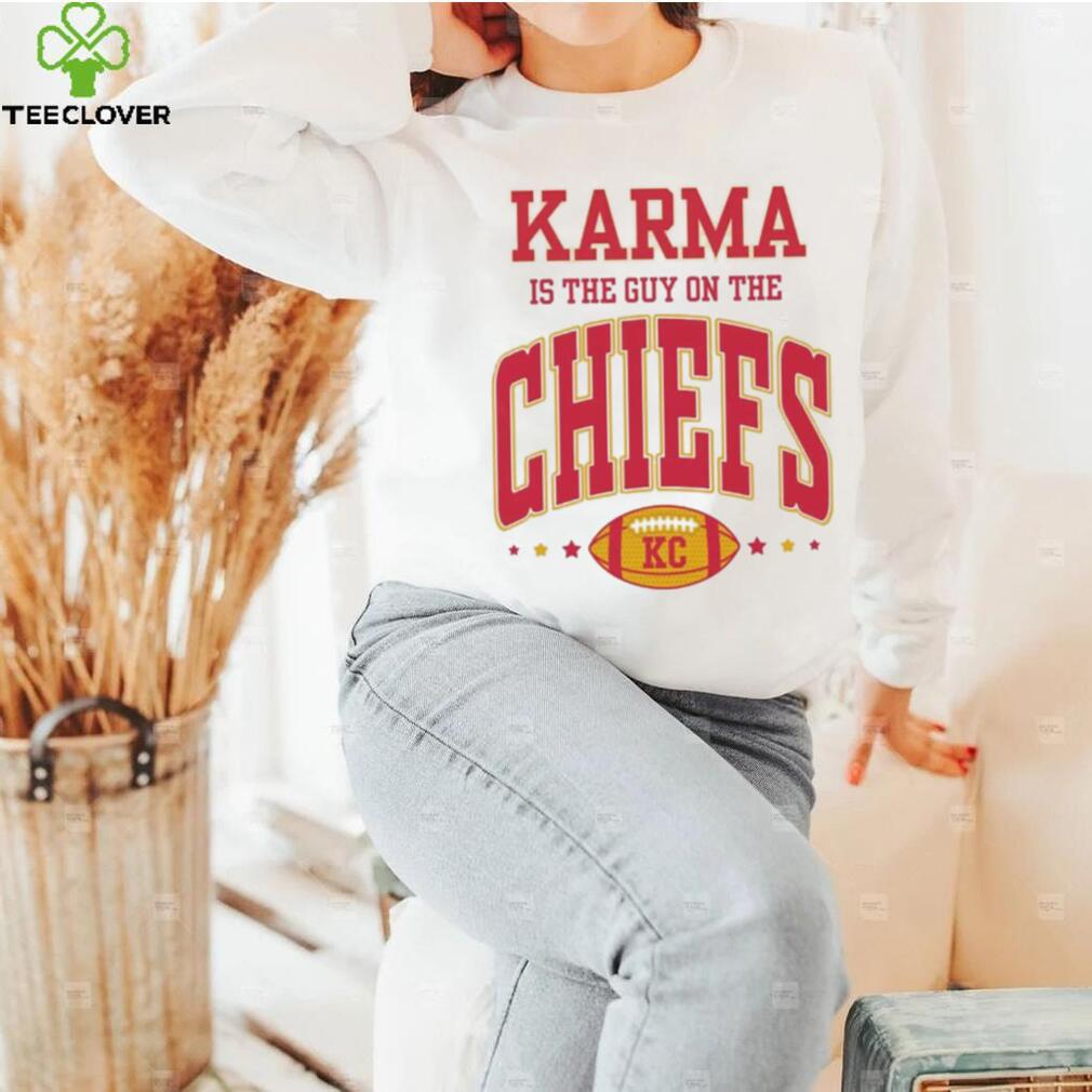 Karma Is The Guy On The Chiefs Kansas Shirt Karma Is The Guy On The Chiefs Kansas Shirt