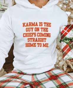 Karma Is The Guy On The Chiefs Shirt, Coming Straight Home To Me