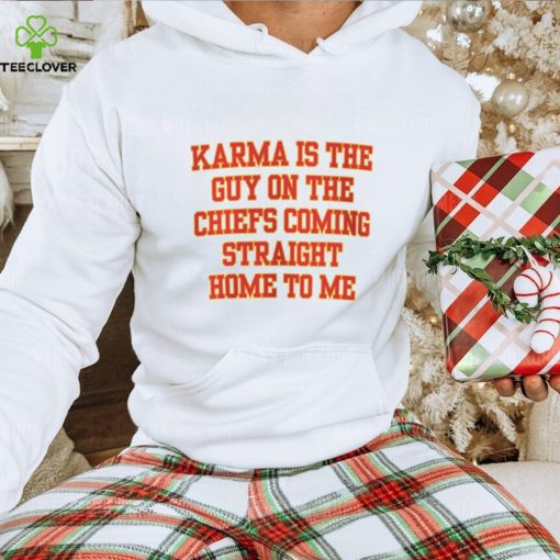 Karma Is The Guy On The Chiefs Shirt, Coming Straight Home To Me