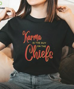 Karma Is The Guy On The Chiefs Shirt, Trendy Football Shirt