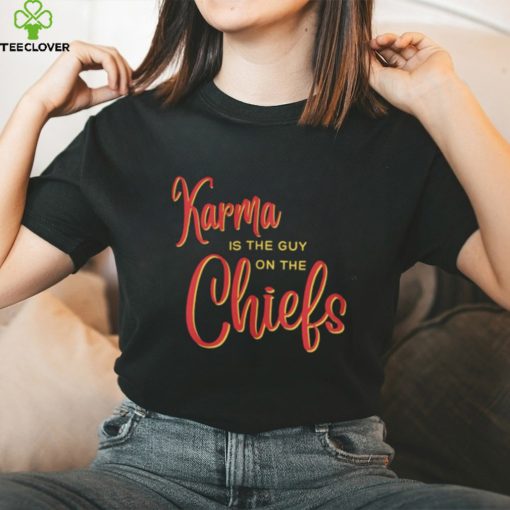 Karma Is The Guy On The Chiefs Shirt, Trendy Football Shirt