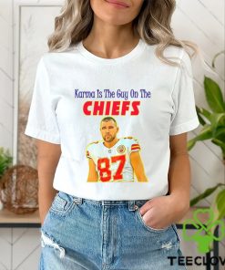 Karma Is The Guy On The Chiefs T Shirt