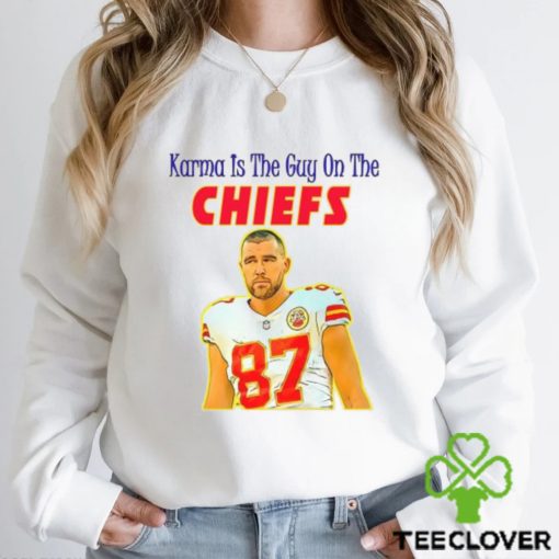 Karma Is The Guy On The Chiefs T Shirt