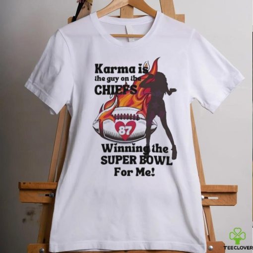 Karma Is The Guy On The Chiefs Winning The Super Bowl Shirt