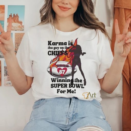 Karma Is The Guy On The Chiefs Winning The Super Bowl Shirt