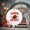 Karma Is the Guy on the Chief Coming Straight Home To Me Ornament