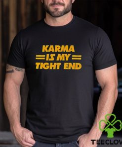 Karma is My Tight End Kansas City Football shirt