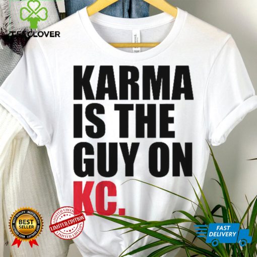 Karma is the Guy on KC Shirt