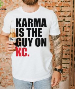 Karma is the Guy on KC Shirt