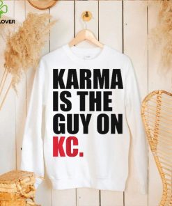 Karma is the Guy on KC Shirt