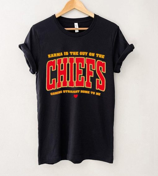 Karma is the guy on the Chiefs coming straight home to me heart gift hoodie, sweater, longsleeve, shirt v-neck, t-shirt