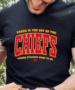 Karma is the guy on the Chiefs coming straight home to me heart gift hoodie, sweater, longsleeve, shirt v-neck, t-shirt