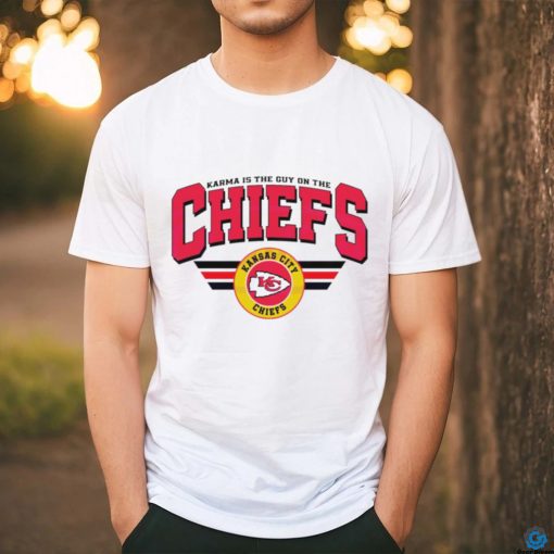 Karma is the guy on the Chiefs football hoodie, sweater, longsleeve, shirt v-neck, t-shirt