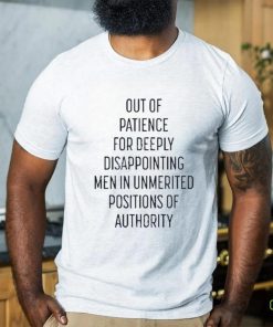 Kate Kelly Out Of Patience For Deeply Disappointing Men In Unmerited Positions Of Authority Shirt