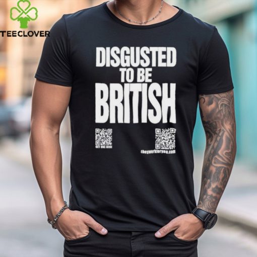 Katharine Hamnett Disgusted To Be British Shirt