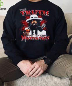 Katt Williams the truth don’t need motivation interview shirt