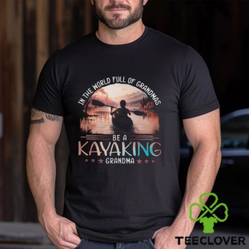 Kayaking   Full Of Grandmas Ladies T Shirt