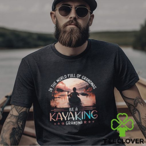 Kayaking   Full Of Grandmas Ladies T Shirt