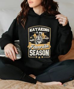 Kayaking is my favorite season shirt