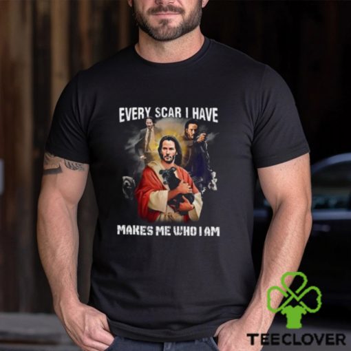 Keanu Reeves Jesus Every Scar I Have Makes Me Who I Am Shirt