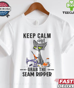 Keep Calm And Grab He Seam Ripper Crazy Cat Sewing Quilting Sewing And Quilting T Shirt