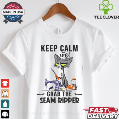 Keep Calm And Grab He Seam Ripper Crazy Cat Sewing Quilting Sewing And Quilting T Shirt
