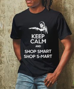 Keep Calm And Shop Smart Shop S Mart Shirt