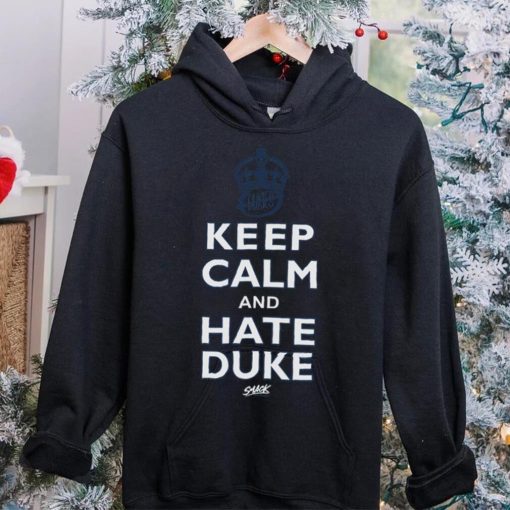 Keep Calm and Hate Duke Shirt