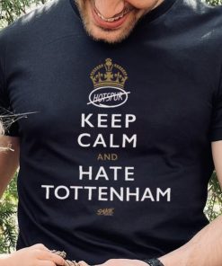 Keep Calm and Hate Tottenham Shirt