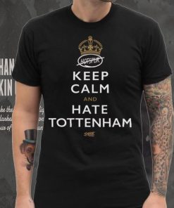 Keep Calm and Hate Tottenham Shirt
