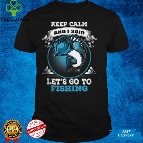 Keep Calm and go fishing Funny Fish Quote Fisher Fisherman Tank Top